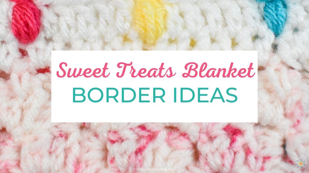 Sweet Treats Blanket Border Ideas